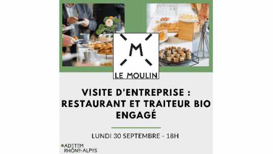 Visite d'entreprise avec l'ADETEM : Restaurant Le Moulin le 30 septembre à 18h