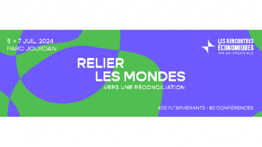 LES 24e RENCONTRES ECONOMIQUES D'AIX-EN-PROVENCE - RELIER LES MONDES / BRIDGING OUR WORLDS