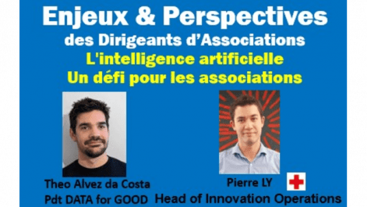 "Enjeux & Perspectives des Dirigeants d’Associations"  : l’IA pour les associations. Quelle stratégie? Quelles applications concrètes ?