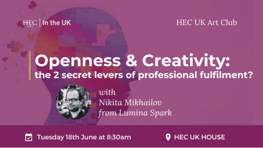 HEC UK Art Club: Openness & Creativity: the two secret levers of professional fulfilment?