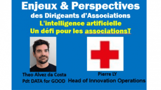 "Enjeux & Perspectives des Dirigeants d’Associations"  : l’IA pour les associations. Quelle stratégie? Quelles applications concrètes ?